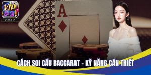 Cách Soi Cầu Baccarat – Kỹ Năng Cần Thiết Khi Cá Cược