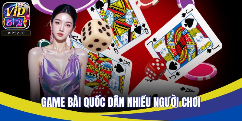 Game bài quốc dân nhiều người chơi