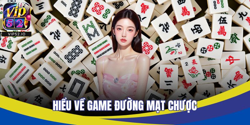 Hiểu về game đường mạt chược