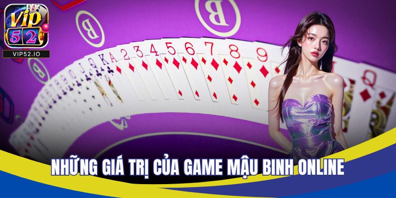 Những giá trị của game mậu binh online