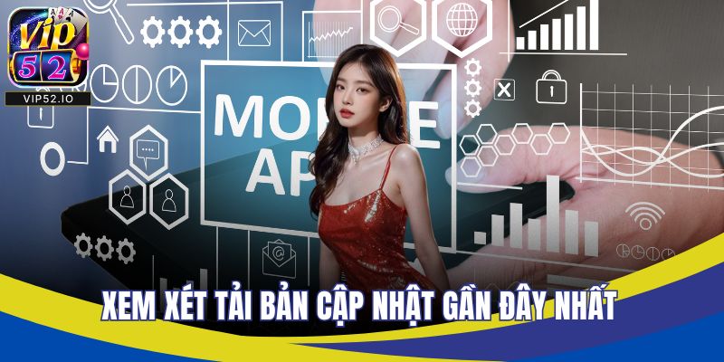 Xem xét tải bản cập nhật gần đây nhất